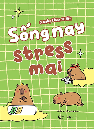 Sách Sống Nay Stress Mai