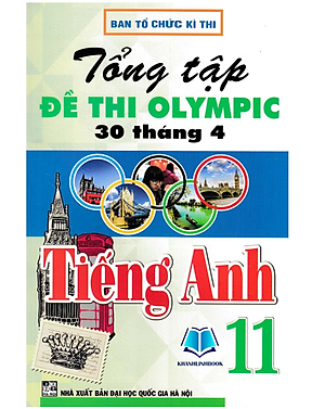 Sách - Tổng Tập Đề Thi Olympic 30 Tháng 4 Môn Tiếng Anh Lớp 11 (HA)