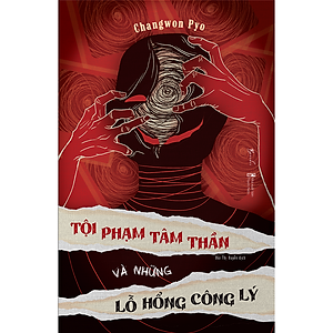 Tội Phạm Tâm Thần Và Những Lỗ Hổng Công Lý