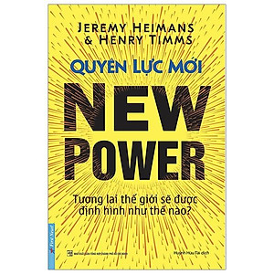 Sách Quyền Lực Mới - Tương Lai Thế Giới Được Định Hình Như Thế Nào?