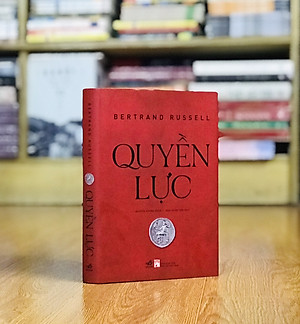 QUYỀN LỰC - BERTRAND RUSSELL (BÌA CỨNG)