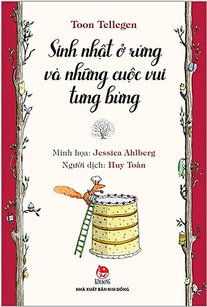 Tủ sách nhà văn Toon Tellegen - Sinh Nhật Ở Rừng Và Những Cuộc Vui Tưng Bừng