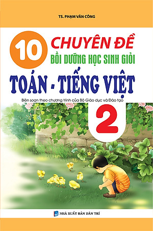 10 Chuyên Đề Bồi Dưỡng Học Sinh Giỏi Toán - Tiếng Việt Lớp 2
