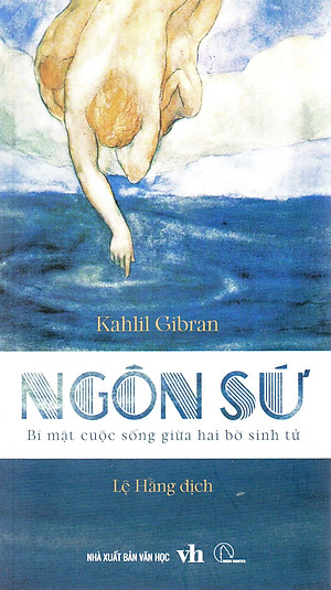 Kahlil Gibran - Ngôn sứ - Bí mật cuộc sống giữa hai bờ sinh tử