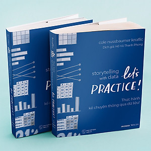 Sách Storytelling With Data: Let’S Practice! - Thực Hành Kể Chuyện Thông Qua Dữ Liệu!