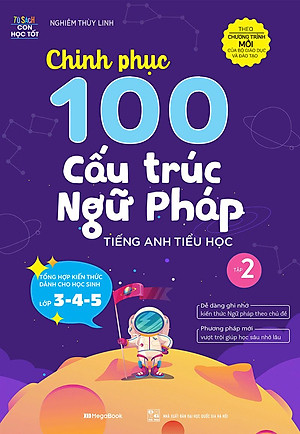 Sách Chinh Phục 100 Cấu Trúc Ngữ Pháp Tiếng Anh Tiểu Học - Tập 2