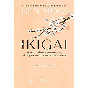 Sách - Ikigai - Bí Mật Sống Trường Thọ Và Hạnh Phúc Của Người Nhật (tặng kèm bookmark thiết kế)