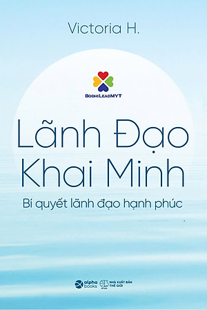 Lãnh Đạo Khai Minh - Bí quyến lãnh đạo hạnh phúc