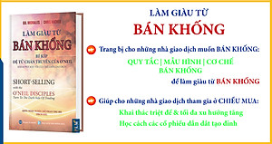 LÀM GIÀU TỪ BÁN KHỐNG - Bí Kíp Đệ Tử Chân Truyền Của O’neil (Short-Selling with the O'Neil Disciples)