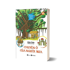 Sách Kể Chuyện Văn Hoá Việt - Chuyện Ở Của Người Xưa