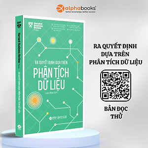 HBR - Ra Quyết Định Dựa Trên Phân Tích Dữ Liệu - Nâng Cao Hiệu Quả Kinh Doanh, Hướng Tới Phát Triển Bền Vững Thông Qua Phân Tích Chiến Lược Thông Minh - Alpha Books