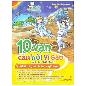 Combo 10 Vạn Câu Hỏi Vì Sao: Môi Trường Tự Nhiên (6 Cuốn)