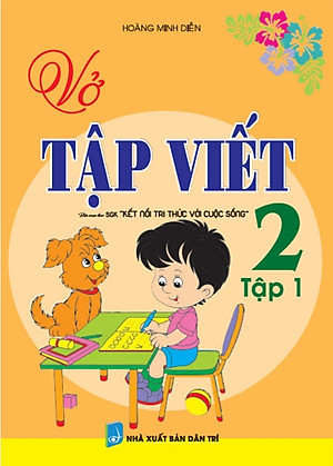 Vở tập viết lớp 2 - tập 1 (biên soạn theo chương trình sgk kết nối tri thức với cuộc sống - HA)
