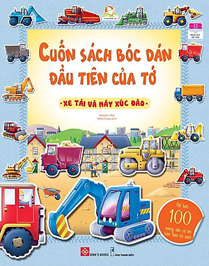 Cuốn Sách Bóc Dán Đầu Tiên Của Tớ - Xe Tải Và Máy Xúc Đào