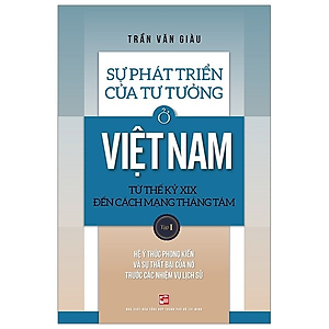 Sách Sự Phát Triển Của Tư Tưởng Ở Việt Nam Từ Thế Kỷ XIX Đến Cách Mạng Tháng Tám - Tập 1