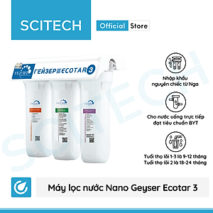 Máy lọc nước Nano Geyser Ecotar 3 kèm bộ đơn lọc thô 10 inch by Scitech - Hàng chính hãng