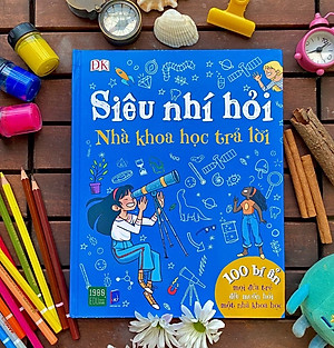 Sách Siêu Nhí Hỏi Nhà Khoa Học Trả Lời - 100 Bí Ẩn Mọi Đứa Trẻ Đều Muốn Hỏi Một Nhà Khoa Học