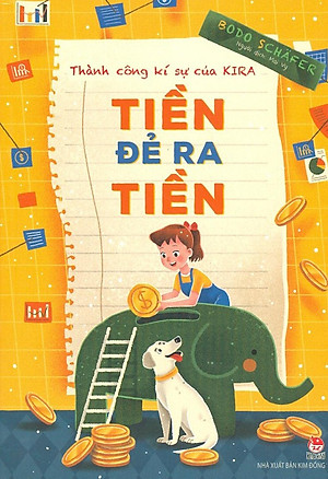 Sách Thành Công Kí Sự Của Kira - Tiền Đẻ Ra Tiền (Tái Bản 2020)