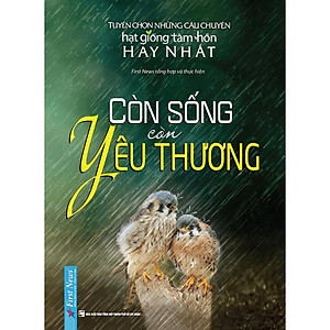 Sách - Còn sống còn yêu thương - First News