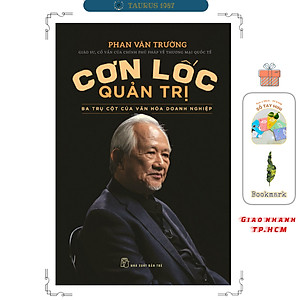 Cơn Lốc Quản Trị - Ba Trụ Cột Của Văn Hóa Doanh Nghiệp