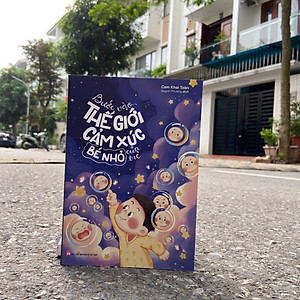 Sách Bước Vào Thế Giới Cảm Xúc Bé Nhỏ Của Trẻ