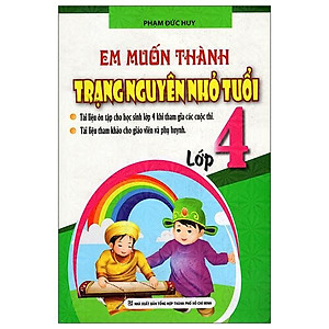 Sách Em Muốn Thành Trạng Nguyên Nhỏ Tuổi (Lớp 4)