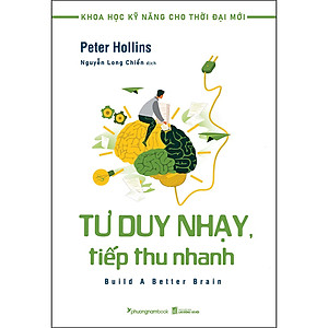 Tư Duy Nhạy, Tiếp Thu Nhanh (Tủ Sách Khoa Học Kỹ Năng Cho Thời Đại Mới)