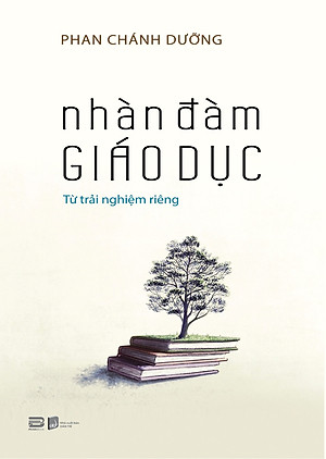 NHÀN ĐÀM GIÁO DỤC - Từ Trải Nghiệm Riêng - Phan Chánh Dưỡng (bìa mềm)
