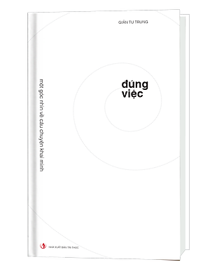 (Combo 2 Cuốn) SƯ PHẠM KHAI PHÓNG & ĐÚNG VIỆC - Giản Tư Trung (Tiến sĩ, Nhà Giáo Dục) - (bìa cứng)