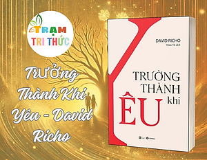 Trưởng Thành Khi Yêu – Khi Tình Yêu Không Còn Là Những Giấc Mơ - David Richo - NXB Lao Động