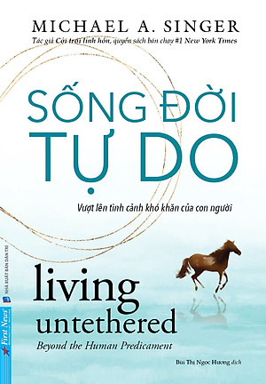Sống Đời Tự Do - Michael A. Singer - Bùi Ngọc Hương dịch - (bìa mềm)
