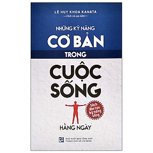 Những Kỹ Năng Cơ Bản Trong Cuộc Sống Hằng Ngày (Tái Bản 2023)