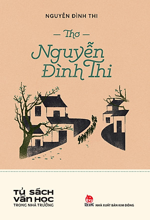 Thơ Nguyễn Đình Thi (Tủ Sách Văn Học Trong Nhà Trường)