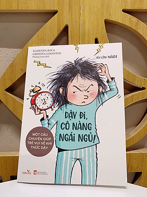 Sách cho bé - Tiến Lên Nào! - DẬY ĐI, CÔ NÀNG NGÁI NGỦ! - Một Câu Chuyện Giúp Trẻ Vui Vẻ Khi Thức Dậy - Sách tranh