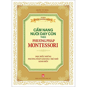Cẩm Nang Nuôi Dạy Con Theo Phương Pháp Montessori