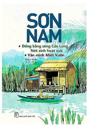 Đồng Bằng Sông Cửu Long Nét Sinh Hoạt Xưa, Văn Minh Miệt Vườn