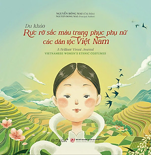 Du Khảo: Rực rỡ sắc màu trang phục phụ nữ các dân tộc Việt Nam