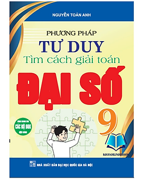 Sách - Phương pháp tư duy tìm các giải toán đại số 9 (dùng chung cho các bộ sgk hiện hành) (HA)