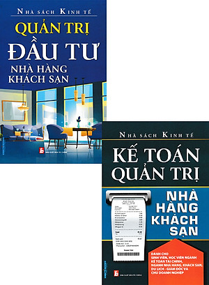 Combo Quản Trị Đầu Tư Nhà Hàng Khách Sạn + Kế Toán Quản Trị Nhà Hàng Khách Sạn (Bộ 2 Cuốn) _KT