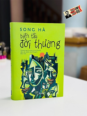 BIẾN TẤU ĐỜI THƯỜNG (Tuyển tập truyện trào phúng đặc sắc nhất của blogger Boy Già) – Song Hà – 1980 Books – NXB Thanh Niên