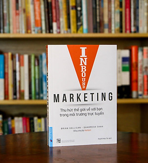 Sách Inbound Marketing - Thu Hút Thế Giới Về Bạn Trong Môi Trường Trực Tuyến