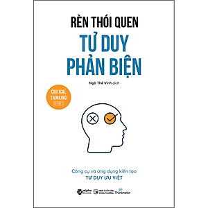 Sách Rèn Thói Quen Tư Duy Phản Biện