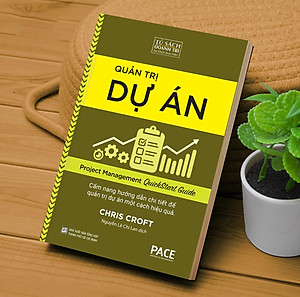 Quản Trị Dự Án - Project Management QuickStart Guide