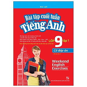 Bài Tập Cuối Tuần Tiếng Anh Lớp 9 Tập 1 - Có Đáp Án (Tái Bản Lần 1-2020)