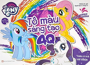 My Little Pony - Tập Tô Màu Sáng Tạo 4Q - Vườn Cổ Tích Vui Nhộn