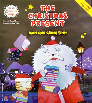 Sách Xứ Sở Bánh Mì Mây: The Christmas Present - Món Quà Giáng Sinh - Song ngữ Anh–Việt (Tái Bản 2020)