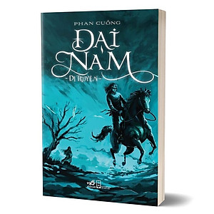 ĐẠI NAM DỊ TRUYỆN - Phan Cuồng - (bìa mềm)