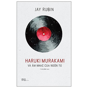 Haruki Murakami Và Âm Nhạc Của Ngôn Từ