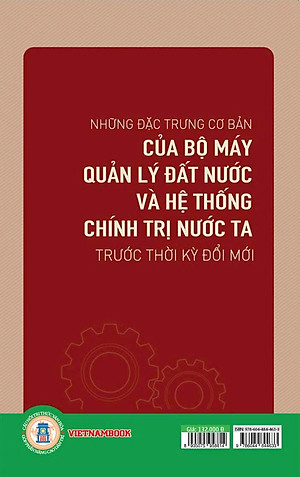 Những Đặc Trưng Cơ Bản Của Bộ Máy Quản Lý Đất Nước Và Hệ Thống Chính Trị Nước Ta Trước Thời Kỳ Đổi Mới 