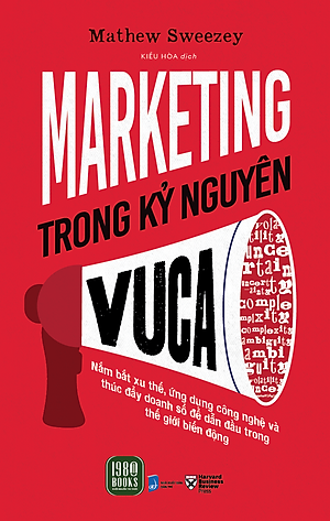 Marketing Trong Kỷ Nguyên VUCA - Mathew Sweezey (bìa mềm)